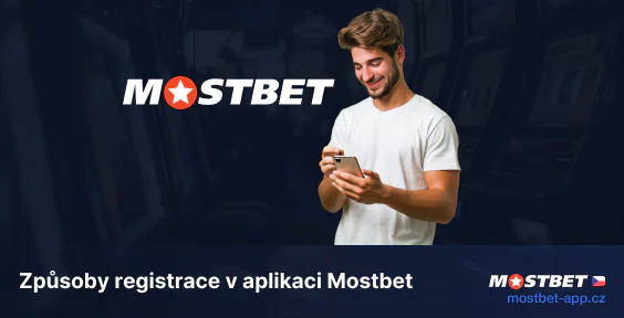 Způsoby registrace v aplikaci Mostbet